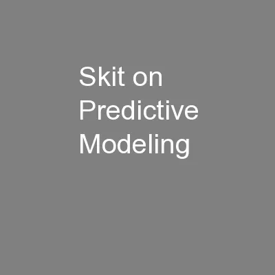 Skit on Predictive Modeling
