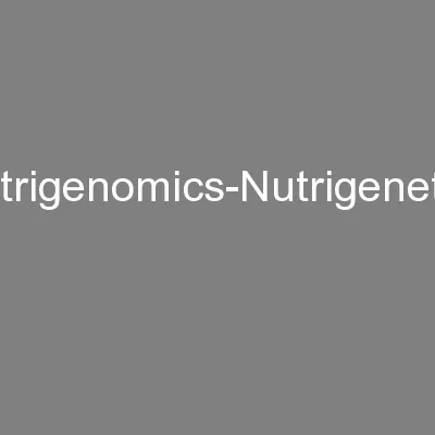 Nutrigenomics-Nutrigenetics