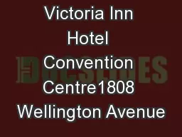 Victoria Inn Hotel Convention Centre1808 Wellington Avenue