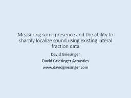 Measuring sonic presence and the ability to sharply localiz
