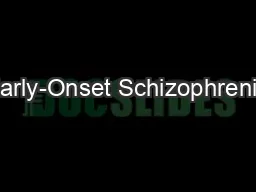 Early-Onset Schizophrenia