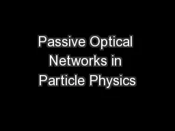 Passive Optical Networks in Particle Physics