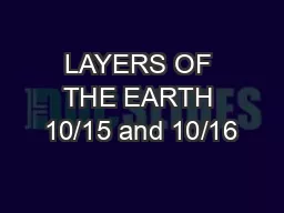 LAYERS OF THE EARTH 10/15 and 10/16