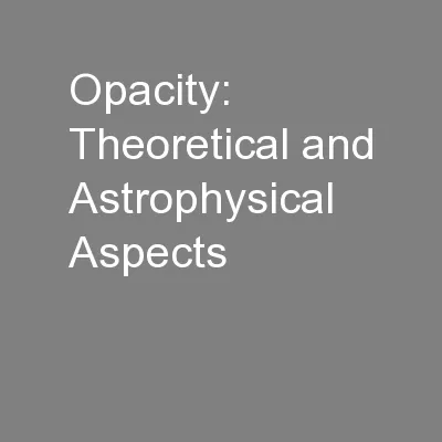 Opacity: Theoretical and Astrophysical Aspects