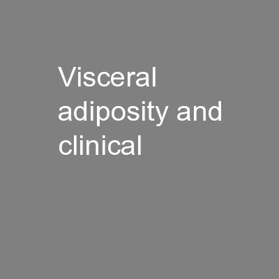 Visceral adiposity and clinical