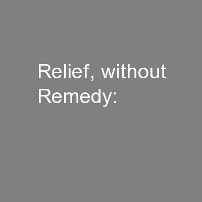 Relief, without Remedy: