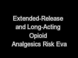 Extended-Release and Long-Acting Opioid Analgesics Risk Eva