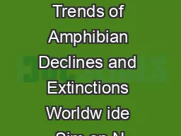 Status and Trends of Amphibian Declines and Extinctions Worldw ide Sim on N