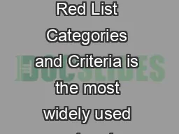 IUCN CATEGORIES The IUCN Red List Categories and Criteria is the most widely used system