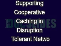 Supporting Cooperative Caching in Disruption Tolerant Netwo