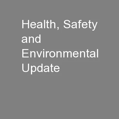 Health, Safety and Environmental Update