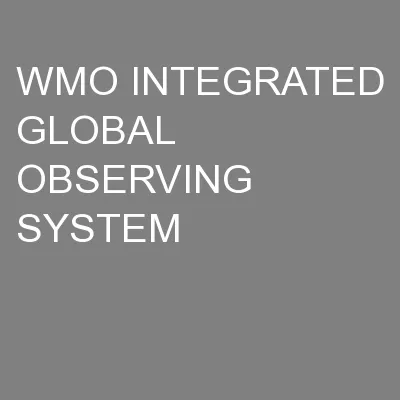 WMO INTEGRATED GLOBAL OBSERVING SYSTEM