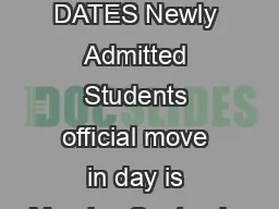  MOVE IN DATES Newly Admitted Students official move in day is Monday Septembe