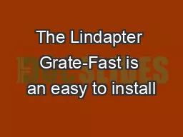 The Lindapter Grate-Fast is an easy to install
