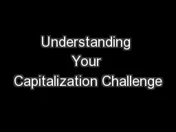 Understanding Your Capitalization Challenge