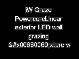 iW Graze PowercoreLinear exterior LED wall grazing �xture w