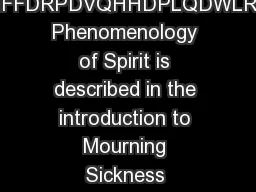 QHRIWKHFHQWUDOFODLPVRIHEHFFDRPDVQHHDPLQDWLRQRIWKHSLULWFKDSWHURIHJHOV Phenomenology of Spirit is described in the introduction to Mourning Sickness KHUHVKHGHVFULEHVKXPDQEHLQJVDVWHPSRUDO PLVWVPDURRQH