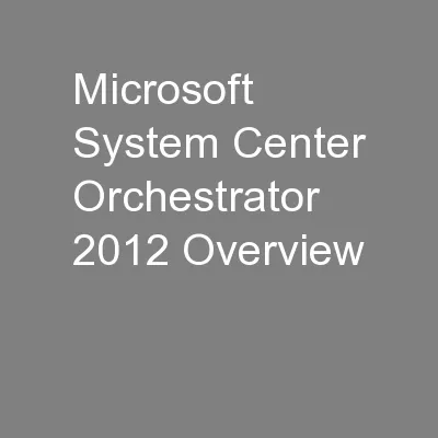 Microsoft System Center Orchestrator 2012 Overview