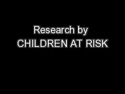 Research by CHILDREN AT RISK