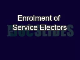 Enrolment of Service Electors
