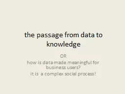 t he passage from data to knowledge