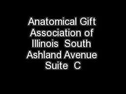 Anatomical Gift Association of Illinois  South Ashland Avenue Suite  C