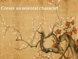 Create an oriental character