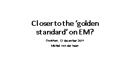 Closer to the ‘golden standard’ on EM?