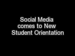 Social Media comes to New Student Orientation