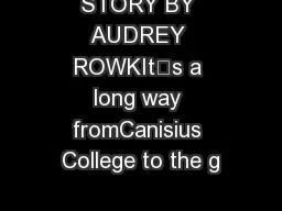 STORY BY AUDREY ROWKIt’s a long way fromCanisius College to the g