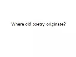 Where did poetry originate?