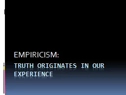 TRUTH ORIGINATES IN OUR EXPERIENCE