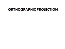 ORTHOGRAPHIC PROJECTION