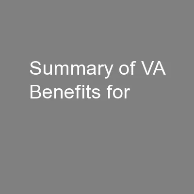 Summary of VA Benefits for
