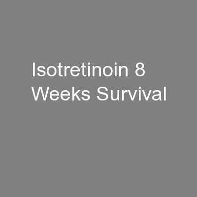 Isotretinoin 8 Weeks Survival