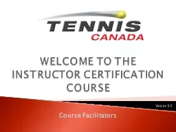 WELCOME TO THE INSTRUCTOR CERTIFICATION COURSE