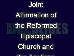 ANGLICAN BELIEF AND PRACTICE A Joint Affirmation of the Reformed Episcopal Church and the Anglican Province of America October