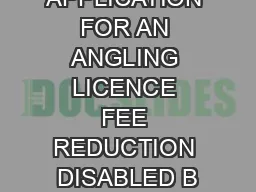 APPLICATION FOR AN ANGLING LICENCE FEE REDUCTION DISABLED B