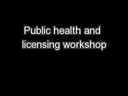 Public health and licensing workshop