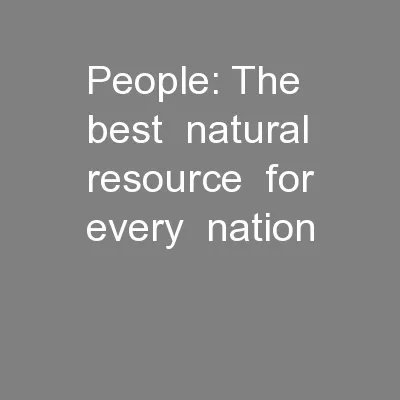 People: The best  natural resource  for every  nation