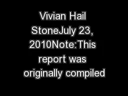 Vivian Hail StoneJuly 23, 2010Note:This report was originally compiled
