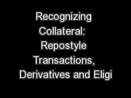 Recognizing Collateral:  Repostyle Transactions, Derivatives and Eligi