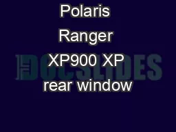 Polaris Ranger XP900 XP rear window