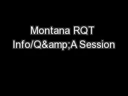 Montana RQT Info/Q&A Session