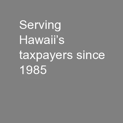 Serving Hawaii’s taxpayers since 1985