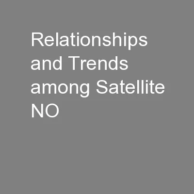 Relationships and Trends among Satellite NO