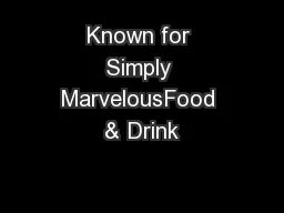 Known for Simply MarvelousFood & Drink