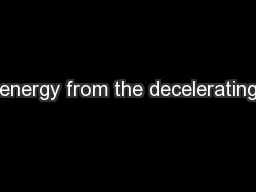 energy from the decelerating