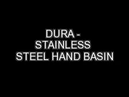 DURA - STAINLESS STEEL HAND BASIN