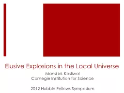 Elusive Explosions in the Local Universe